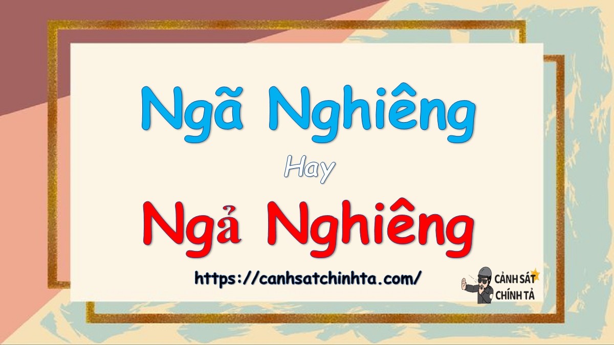 Hình ảnh minh họa sự khác biệt giữa ngã và ngả, giúp phân biệt chính tả