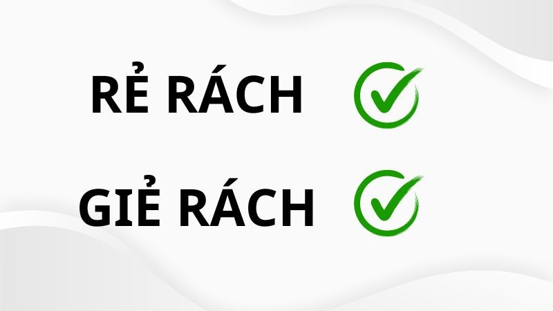 Hình ảnh minh họa sự nhầm lẫn giữa cách viết "rẻ rách" và "giẻ rách" trong tiếng Việt