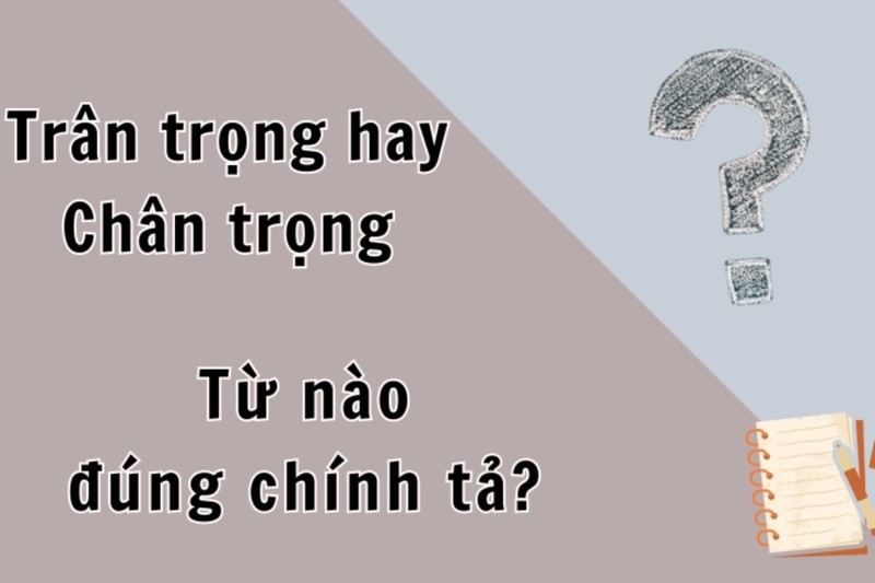 Từ "trân trọng" thể hiện sự đánh giá cao và tôn kính