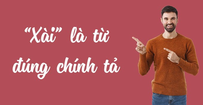 Từ "xài" trong phương ngữ miền Nam có nghĩa là dùng hoặc tiêu thụ một thứ gì đó