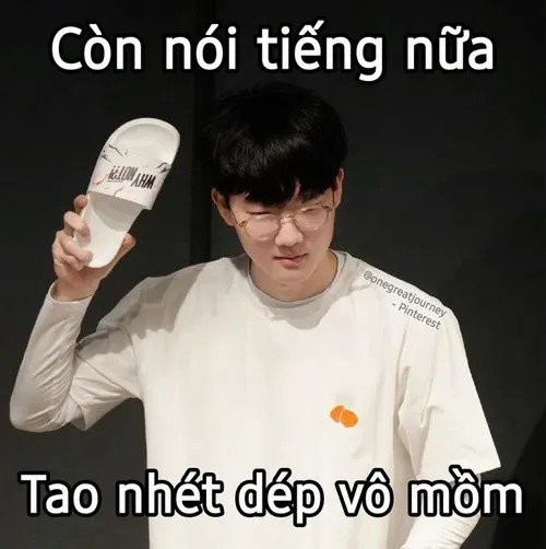 Còn nói tiếng nữa tao nhét dép vo mồm