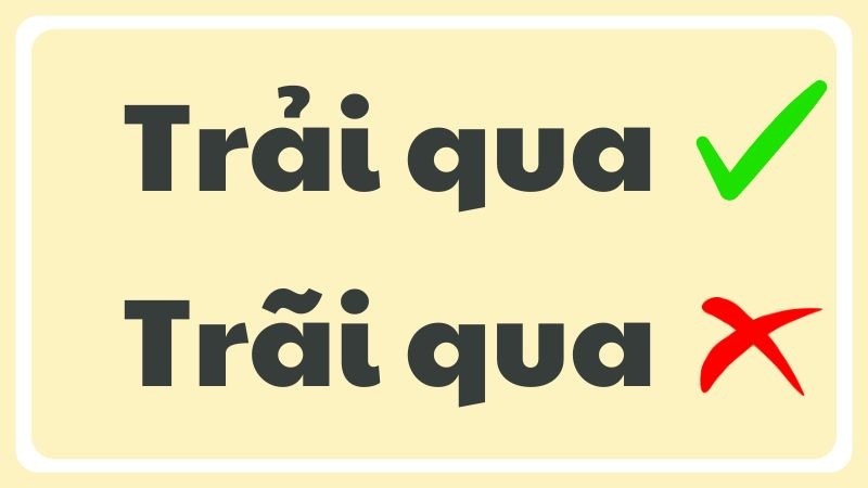 Hình ảnh minh họa sự nhầm lẫn giữa trải qua và trãi qua